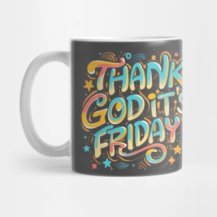 TGIF - Thank God It's Friday! Mug